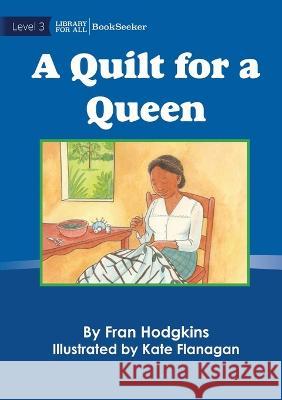 A Quilt For A Queen Fran Hodgkins Kate Flanagan  9781922835086