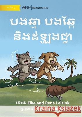 Cat and Dog and the Yam - បងឆ្មា បងឆ្កែកែ និងដំឡូងជ្< Elke Leisink Rene Leisink Clarice Masajo 9781922835154 Library for All