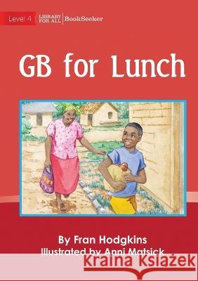GB For Lunch Fran Hodgkins Anni Matsick  9781922835291 Library for All