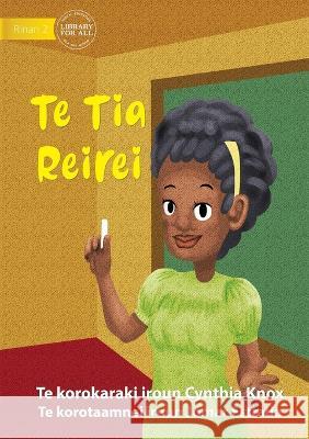 Teacher - Te Tia Reirei (Te Kiribati) Cynthia Knox Jomar Estrada  9781922835611 Library for All