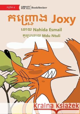 Foxy Joxy - កដោ��������ោ ង Joxy Nahida Esmail Mdu Ntuli  9781922835994 Library for All