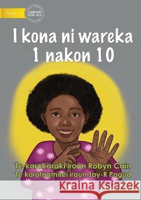 I Can Count from 1 to 10 - I kona ni wareka 1 nakon 10 (Te Kiribati) Robyn Cain Jay-R Pagud 9781922844057 Library for All