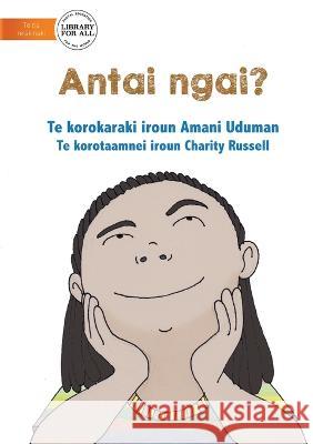 Who Am I? - Antai Ngai? (Te Kiribati) Amani Uduman Charity Russell  9781922844446 Library for All