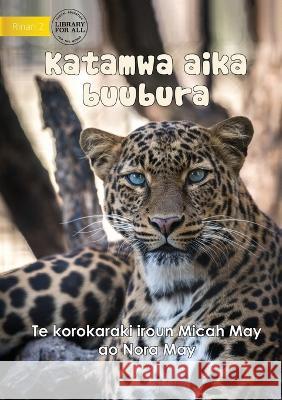 Big Cats - Katamwa aika buubura (Te Kiribati) Nora May Micah May  9781922844590 Library for All