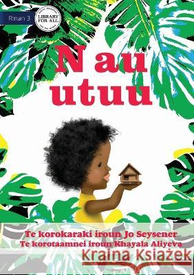 In My Family - N au utuu (Te Kiribati) Jo Seysener Khayala Aliyeva  9781922844644 Library for All