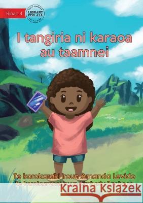 I Want To Make A Movie - I tangiria ni karaoa au taamnei (Te Kiribati) Amanda Levido Kimberley Pacheco  9781922844958 Library for All