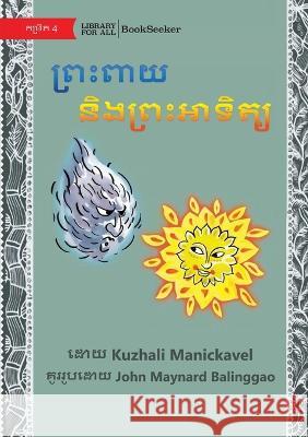 The Wind and the Sun - ព្រះពាយ និងព្រះអាទិត្យ Kuzhali Manickavel John Maynard Balinggao  9781922849007 Library for All