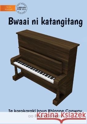Musical Instruments - Bwaai ni katangitang (Te Kiribati) Rhianne Conway Ryan Conway Rhianne Conway 9781922849403