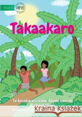 Play - Takaakaro (Te Kiribati) Alison Gee Richard Jones Jhunny Moralde 9781922849427 Library for All