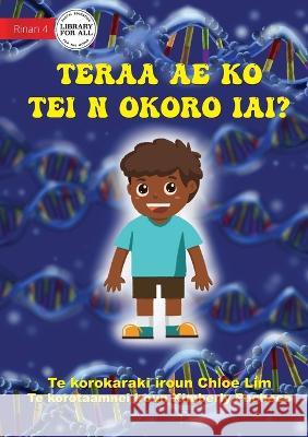 What Makes You Unique - Teraa ae ko tei n okoro iai? (Te Kiribati) Chloe Lim Kimberly Pacheco  9781922849472 Library for All