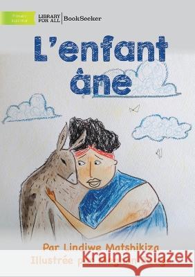 Donkey Child - L'enfant ane Lindiwe Matshikiza Meghan Judge  9781922849786 Library for All