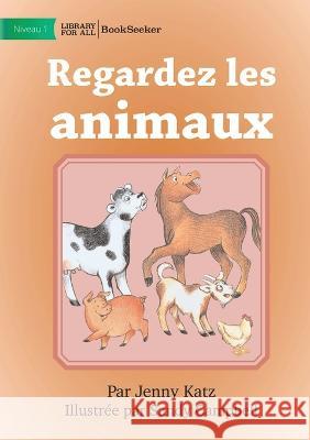 Look at the Animals - Regardez les animaux Jenny Katz Sandy Campbell  9781922849830