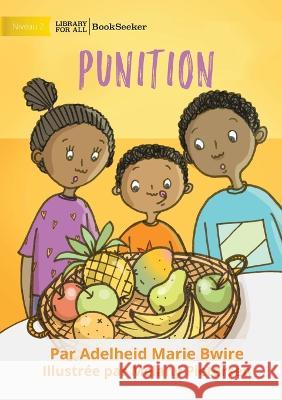 Punishment - Punition Adelheid Marie Bwire Melany Pietersen  9781922849885 Library for All