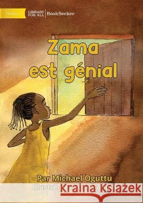 Zama is Great - Zama est genial Michael Oguttu Vusi Malindi  9781922849946 Library for All