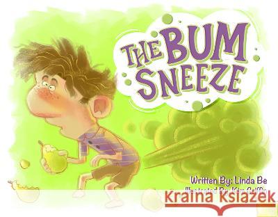The Bum Sneeze Linda Be Kim Griffin 9781922851093
