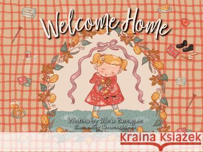 Welcome Home Silvia Barragues Christina Miesen 9781922851130 Playtime Books