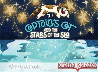 The Captain's Cat and the Stars of the Sea Chele Castley Isabella Gagliano  9781922851253 Shawline Publishing Group