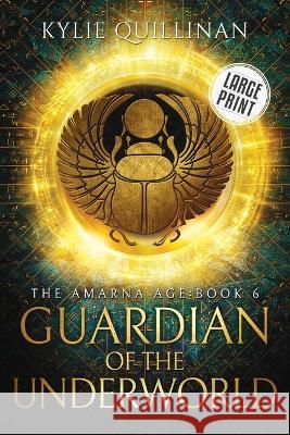 Guardian of the Underworld (Large Print Version) Kylie Quillinan   9781922852007 Kylie Quillinan