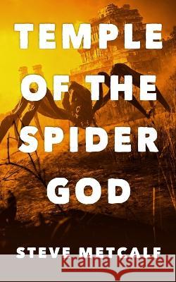 Temple of the Spider God: An Archaeological Thriller Steve Metcalf 9781922861474