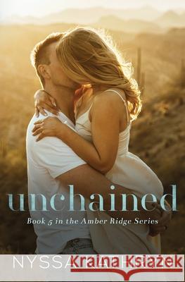 Unchained: A Small Town Age Gap Romantic Suspense Nyssa Kathryn 9781922869388 Nyssa Kathryn