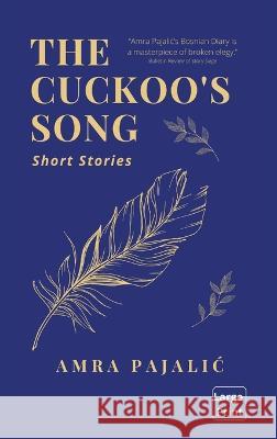 The Cuckoo's Song Amra Pajalic 9781922871077 Pishukin Press