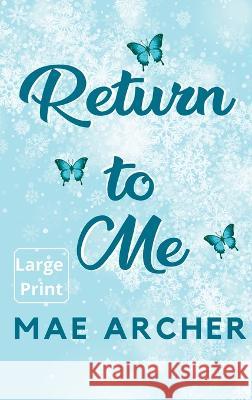 Return to Me Mae Archer 9781922871275 Pishukin Press