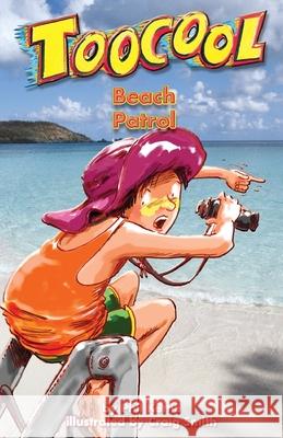 Beach Patrol - Toocool Series Phil Kettle Craig Smith 9781922872425 Black Hills Publishing Pty Ltd