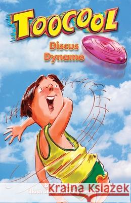 Discus Dynamo - Toocool Series Phil Kettle Craig Smith 9781922872470 Wellington (Aust) Pty Ltd