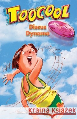 Discus Dynamo - Toocool Series Phil Kettle Craig Smith 9781922872470 Wellington (Aust) Pty Ltd