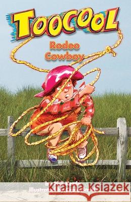 Rodeo Cowboy - Toocool Series Phil Kettle Craig Smith 9781922872517 Wellington (Aust) Pty Ltd