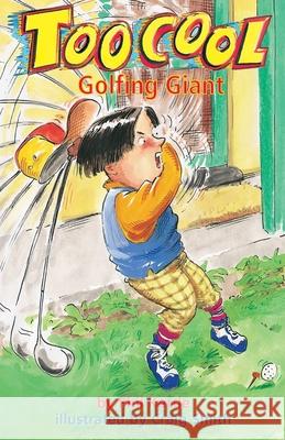 Golfing Giant - Toocool Series Phil Kettle Craig Smith 9781922872609 Wellington (Aust) Pty Ltd