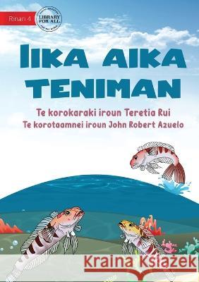 The Three Fish - Iika aika teniman (Te Kiribati) Teretia Rui John Robert Azuelo  9781922876010 Library for All