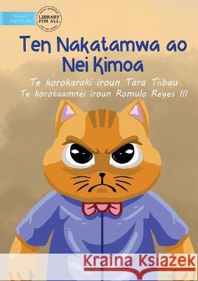 Mr. Cat and Mrs. Mouse - Ten Nakatamwa ao Nei Kimoa (Te Kiribati) Tara Tiibau Romulo Reyes, III  9781922876072 Library for All