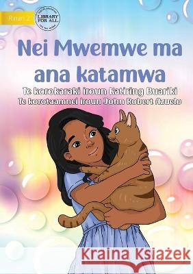 Mwemwe and her Cat - Nei Mwemwe ma ana katamwa (Te Kiribati) Katiring Buariki John Robert Azuelo  9781922876706 Library for All