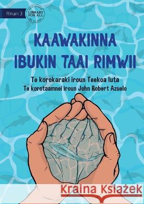 Save Them for Later - Kaawakinna ibukin taai rimwii (Te Kiribati) Teekoa Iuta John Robert Azuelo  9781922876713 Library for All