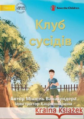 The Neighbour Club - Клуб сусідів Michelle Wanasundera, Irina Katsimon 9781922876829 Library for All