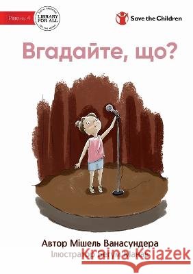 Guess What? - Вгадайте, що? Wanasundera, Michelle 9781922876836