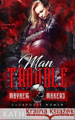 Man Trouble: Clubhouse Women Clarise Tan Swish Design and Editing Kathleen Kelly 9781922883049