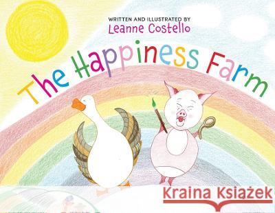 The Happiness Farm Leanne Costello 9781922890535 Green Hill Publishing
