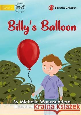 Billy's Balloon Michelle Wanasundera, Yuliia Zolotova 9781922895097