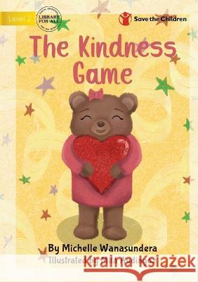 The Kindness Game Michelle Wanasundera Mila Aydingoz 9781922895110 Library for All