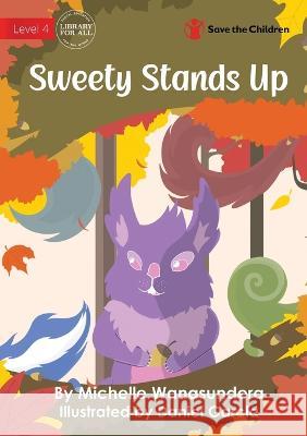 Sweety Stands Up Michelle Wanasundera Daniel Garcia 9781922895196