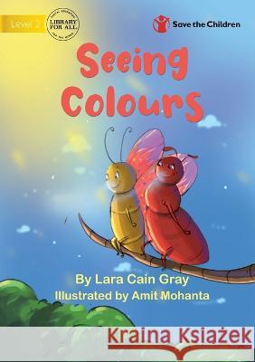 Seeing Colours Lara Cai Amit Mohanta 9781922895295 Library for All