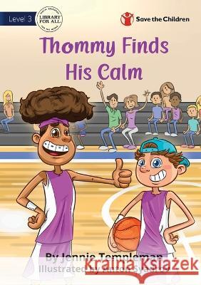 Thommy Finds His Calm Jennie Templeman, Anton Syadrov 9781922895318 Library for All