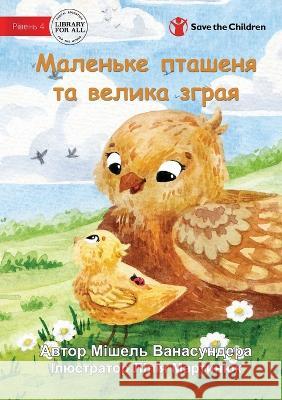 The Little Chick and the Big Flock - Маленьке пташеня та велика Michelle Wanasundera, Lilia Martynyuk 9781922895462