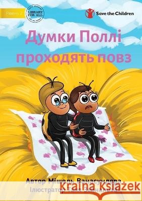 Polly's Thoughts Pass By - Думки Поллі проходять повз Michelle Wanasundera, Tanya Zeinalova 9781922895707 Library for All