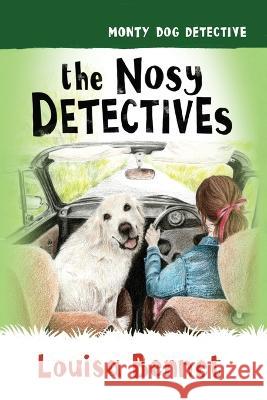 The Nosy Detectives Louisa Bennet   9781922904379 Clan Destine Press