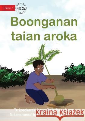 The Importance of Plants - Boonganan taian aroka (Te Kiribati) Boikabane Ianea John Maynard Balinggao  9781922910035 Library for All