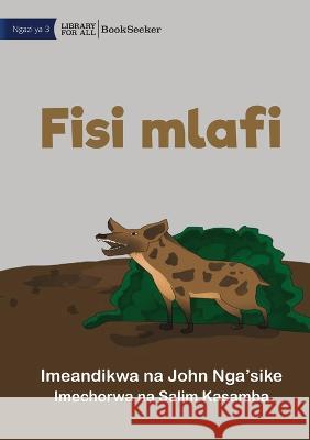 Greedy Hyena - Fisi mlafi John Nga'sike Salim Kasamba 9781922910103 Library for All