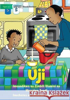 Porridge - Uji Zimbili Dlamini Hlengiwe Zondi Catherine Groenewald 9781922910448 Library for All